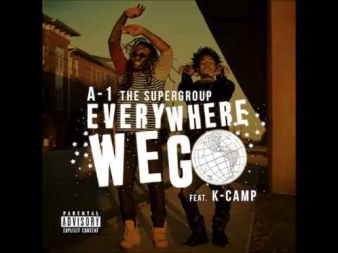 A1 The Super Group Featuring K Camp -- Everywhere We Go Remix