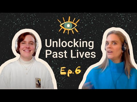 Unlocking Past Lives | Ep. 6 | The Psychic Sages Podcast