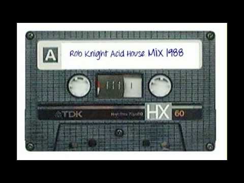 Rob Knight - Acid House Mix 1988
