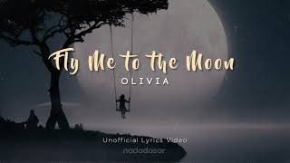 Download lagu FLY ME TO THE MOON - OLIVIA ONG (LYRICS) mp3 Download lagu FLY ME TO THE MOON - OLIVIA ONG (LYRICS) mp3
