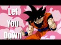 Dragonball Z Edit Let You Down