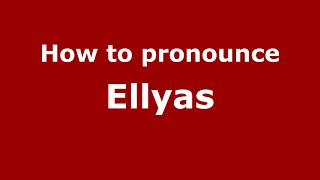 How to pronounce Ellyas