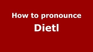 How to pronounce Dietl