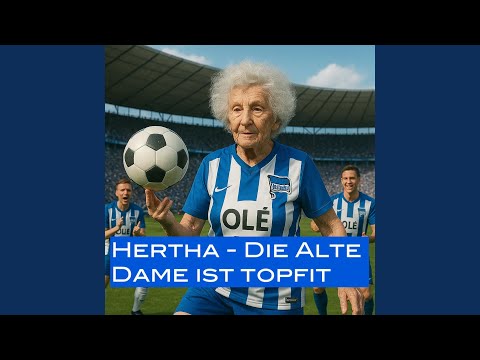Hertha - Die alte Dame ist topfit