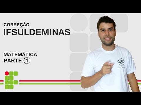 PROVA IFSULDEMINAS 2018 - MATEMÁTICA (parte 1)