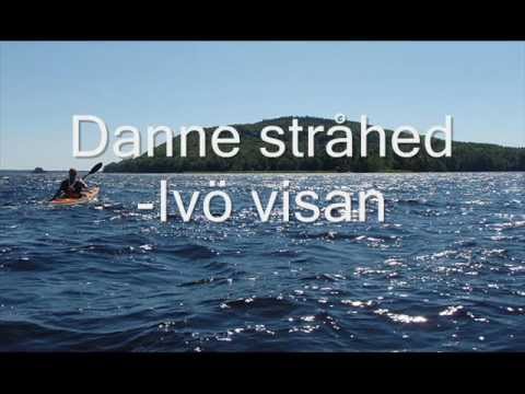 Danne stråhed-ivö visan