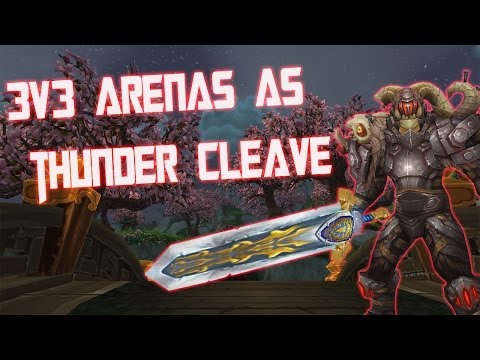5.4.8 - Arms Warrior 3v3 Arena as Thunder Cleave - Get a Shoutout