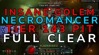 INSANE GOLEM NECRO PIT 143 SOLO CLEAR START TO FINISH Season 4 Diablo 4