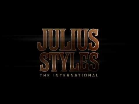 JULIUS STYLES: THE INTERNATIONAL Debut Trailer