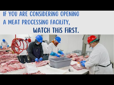 How to open a meat processing facility, watch this first.