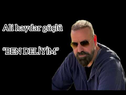 Ali Haydar Güçlü -BEN DELİYİM 2025