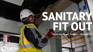 Sanitary Fit Out - Episode 43 - Battersea Power Station