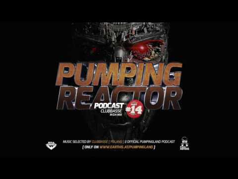 Pumping Reactor Podcast #14 [ CLUBBASSE ]