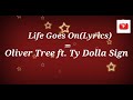 Life Goes On Lyrics Oliver Tree Ty Dolla Ign