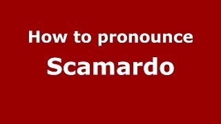 How to pronounce Scamardo