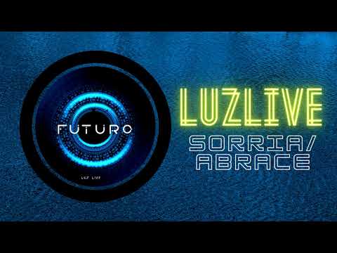 Sorria E Abrace - Luzlive