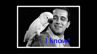 Perry Como I Know