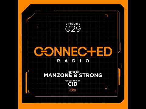 Episode 29: Connected Radio 029 (ft. CID Guest Mix)