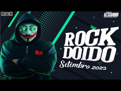 ROCK DOIDO SETEMBRO 2023 DO DJ ALESSANDRO O DJ DO ROCK DOIDO