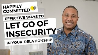How To Stop Being Insecure | Effective Ways To Let Go Of Insecurity In Your Relationship