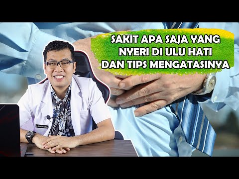 SAKIT APA SAJA YANG NYERI DI BAGIAN ULU HATI DAN TIPS MENGATASINYA - DOKTER SADDAM ISMAIL