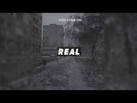 TeeDee x Ethan RYan - Real