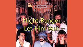 Night Ranger - "Let Him Run" HQ/With Onscreen Lyrics!