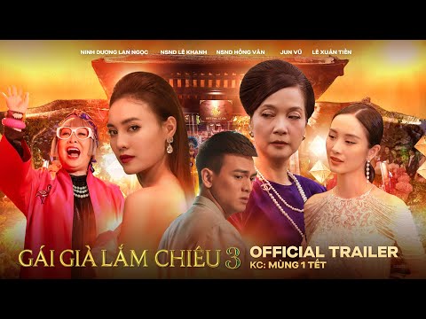 GÁI GIÀ LẮM CHIÊU 3 OFFICIAL TRAILER - KC TẠI CGV:  25.01.2020 (Mùng 1 Tết)