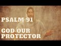 Psalm 91 God Our Protector With Words Good News Translation Prayer For Protection