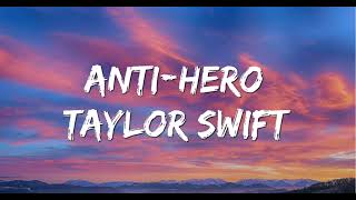 Taylor Swift - Anti-Hero ( Lyrics)