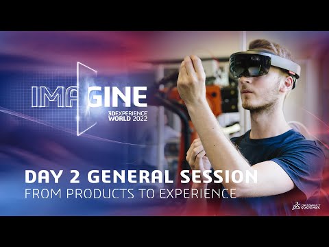 3DEXPERIENCE World 2022 - Day 2 General Session