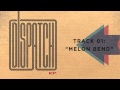Dispatch - "Melon Bend" (Official Audio)