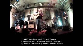 120420 VidAGig.com @ The Fugard Theatre - Gavin Minter - CD Launch - Don't Look Back ©