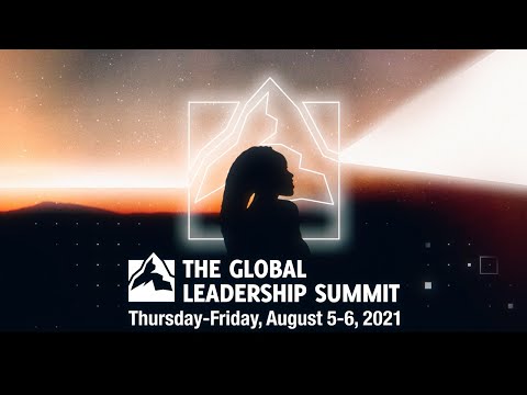 [OFFICIAL PROMO] The Global Leadership Summit—August 5-6, 2021
