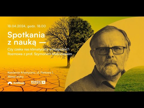 Prof. Szymon Malinowski - Czy czeka nas klimatyczny armagedon?