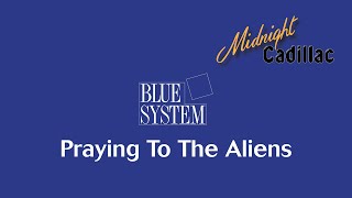 BLUE SYSTEM Praying To The Aliens