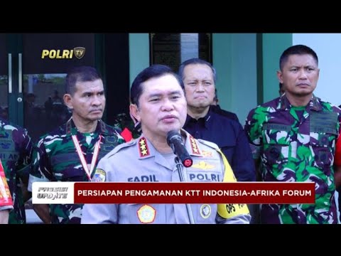 PRESISI UPDATE : LIVE - PERSIAPAN PENGAMANAN KTT INDONESIA-AFRIKA FORUM 30/08/2024