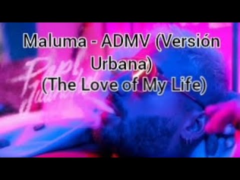 Maluma - ADMV (Versión Urbana) (The Love of My Life, English Lyrics)