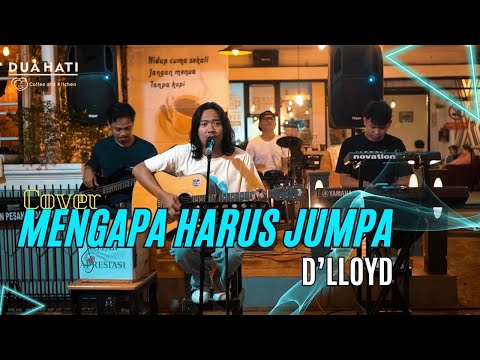 Mengapa Harus Jumpa - D'Lloyd ( Cover ) | Dua Hati Coffee and Kitchen Music