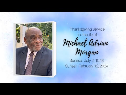 Thanksgiving Service for Michael Adrian Morgan