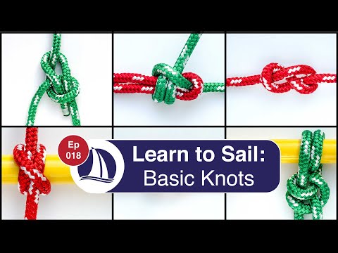 Ep18: Learn to Sail: Part 8: Basic Knots