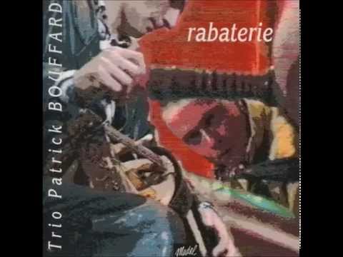 Trio Patrick Bouffard - Rabaterie