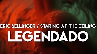 Eric Bellinger - Staring At The Ceiling (ft. Dom Kennedy)(Legendado/Tradução)