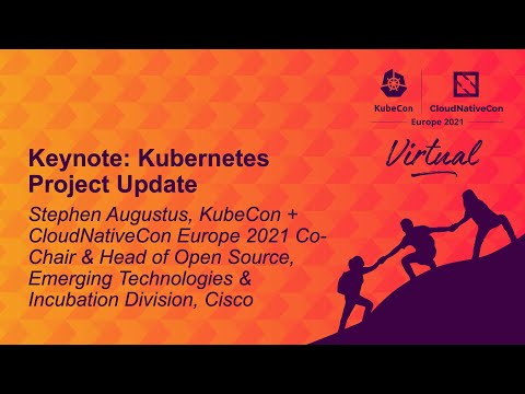 Kubernetes Project Update - Stephen Augustus, KubeCon + CloudNativeCon Europe 2021 Co-Chair