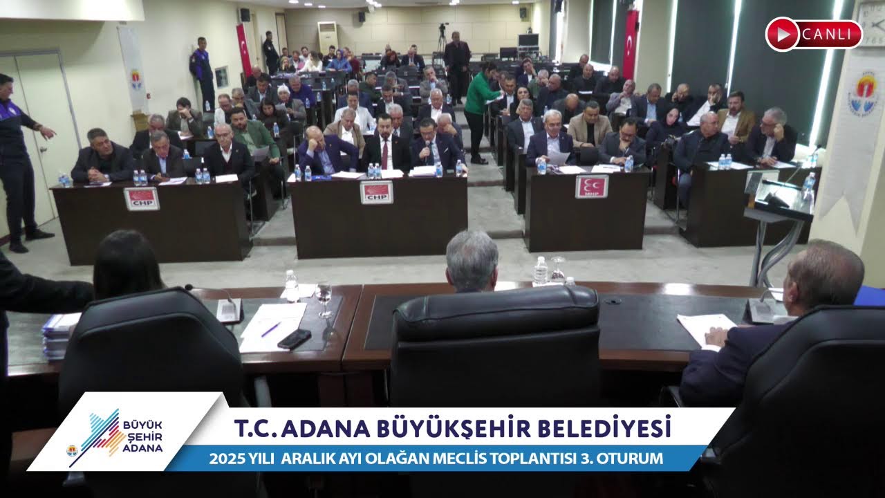 CANLI | Adana Büyükşehir Belediyesi 2025 Yılı Aralık Ayı Olağan Meclis Toplantısı 3. Oturum