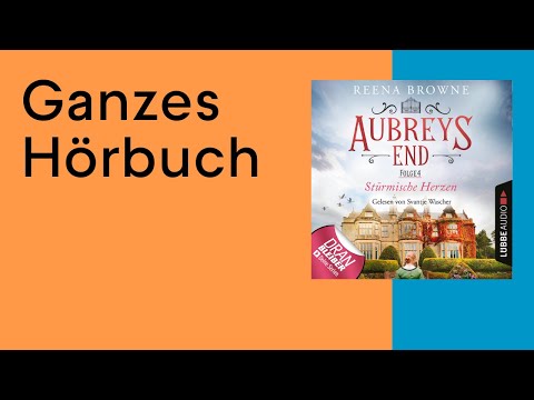 GANZES HÖRBUCH: Aubreys End: Stürmische Herzen - Folge 4 von Reena Browne