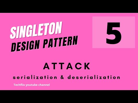 Singleton Pattern 5 Serialization Deserialization Attack