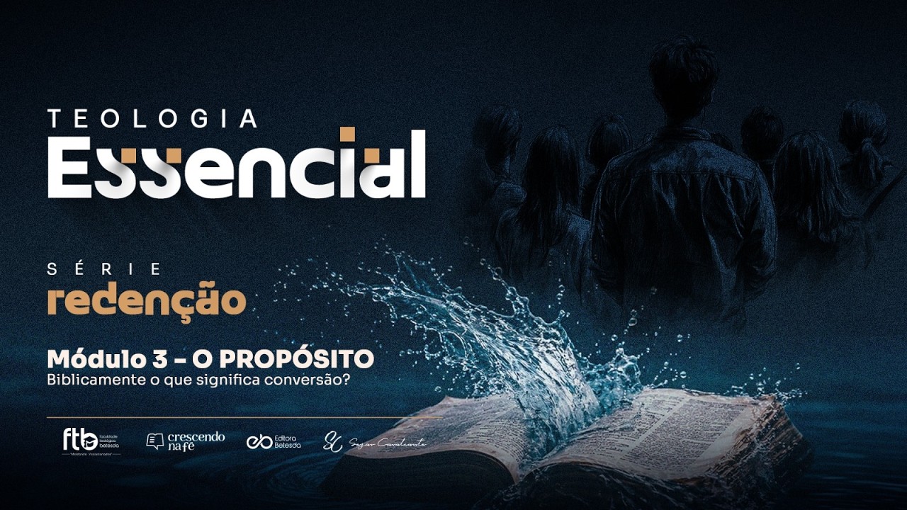 Teologia Essencial - Módulo 3: O Propósito