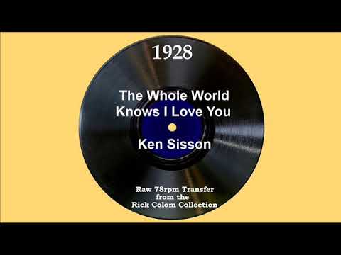 1928 Ken Sisson - The Whole World Knows I Love You (Frank Luther, vocal)