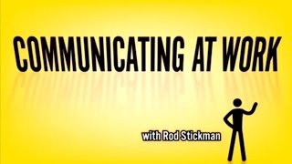 Rod Stickman - Communicating at Work